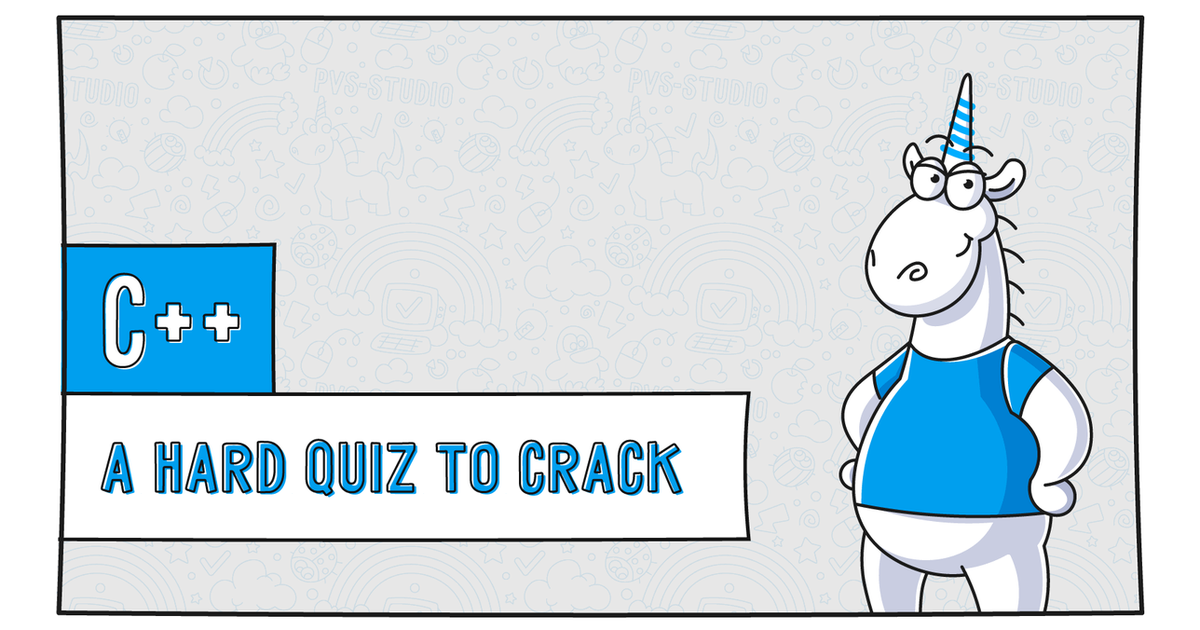 A hard quiz to crack for C++ programmers by Sergei Kushnirenko